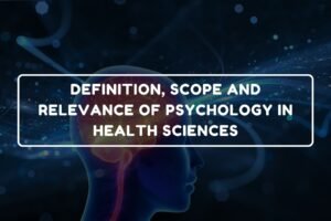 Psychology in Health Sciences - B.Pharm Healthcare Psychology and Communication Skills chapter 1 notes