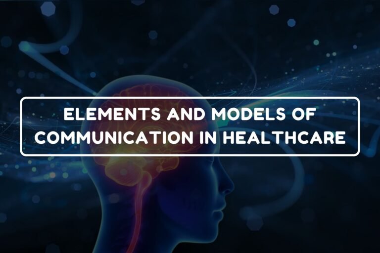 Elements and Models of Communication in Healthcare - B.Pharm Healthcare Psychology and Communication Skills chapter 11 notes