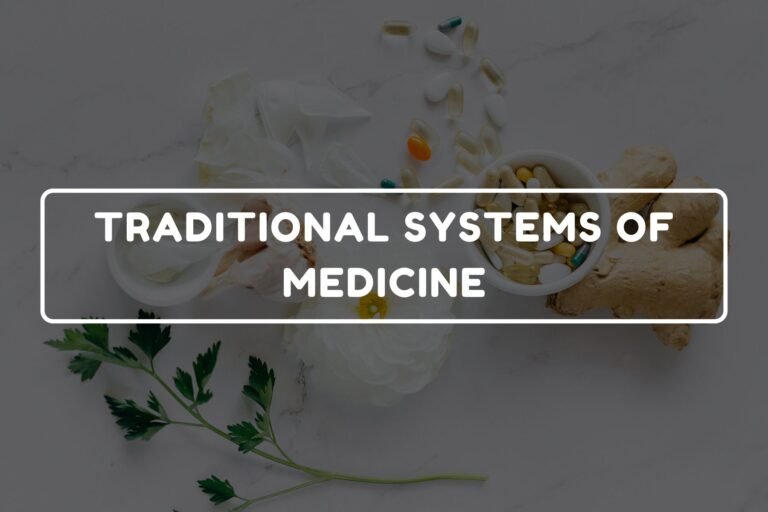 TRADITIONAL SYSTEMS OF MEDICINE