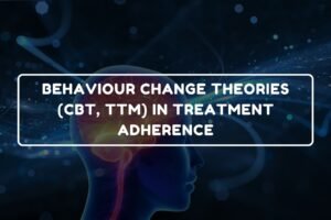 Treatment Adherence and Behaviour Change - B.Pharm Healthcare Psychology and Communication Skills chapter 23 notes