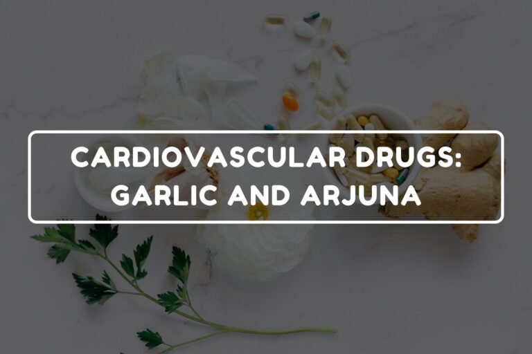 CARDIOVASCULAR DRUGS - GARLIC AND ARJUNA