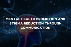 Mental Health Promotion and Stigma Reduction - B.Pharm Healthcare Psychology and Communication Skills chapter 25 notes