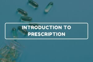Introduction To Prescription – General Pharmacy chapter 4 notes