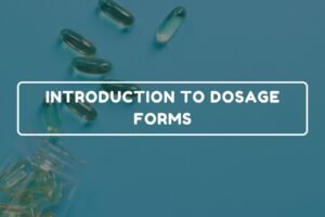 Dosage Forms – General Pharmacy chapter 7 notes
