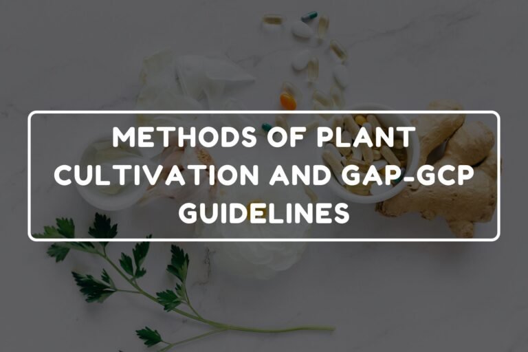 METHODS OF PLANT CULTIVATION AND GAP-GCP GUIDELINES