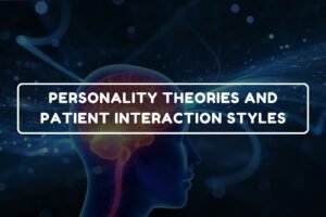 Personality Theories and Patient Types - B.Pharm Healthcare Psychology and Communication Skills chapter 7 notes