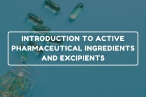Active Pharmaceutical Ingredients – General Pharmacy chapter 8 notes